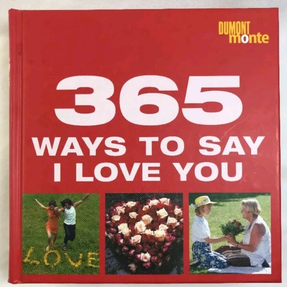 365 Ways to Say I Love You (365 Tips a Year) Dumont Monte Book New
